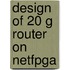 Design Of 20 G Router On Netfpga