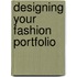 Designing Your Fashion Portfolio