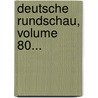 Deutsche Rundschau, Volume 80... door Rudolf Pechel