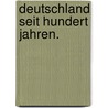 Deutschland seit hundert Jahren. door Heinrich Karl Wilhelm Berghaus