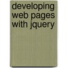 Developing Web Pages With Jquery door Don Gosselin