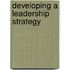 Developing a Leadership Strategy