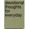 Devotional Thoughts for Everyday door Jason A. Ponzio