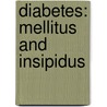 Diabetes: Mellitus And Insipidus door Andrew Heermance Smith