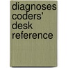 Diagnoses Coders' Desk Reference door Ingenix Ingenix