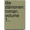 Die Dämonen: Roman, Volume 1... door Fyodor Dostoyevsky