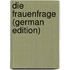 Die Frauenfrage (German Edition)