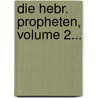 Die Hebr. Propheten, Volume 2... door Johann Gottfried Eichhorn