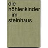 Die Höhlenkinder - Im Steinhaus door A.Th. Sonnleitner