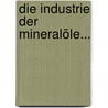 Die Industrie Der Mineralöle... door H. Perutz
