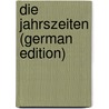 Die Jahrszeiten (German Edition) door James Thomson