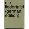 Die Liedertafel (German Edition) by Liedertafel Berlin