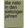 Die Nato In Den Siebziger Jahren door Wichard Woyke