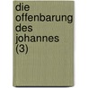 Die Offenbarung Des Johannes (3) door Theodor Friedrich Dethlof Kliefoth