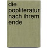 Die Popliteratur nach ihrem Ende door André Menke