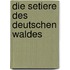 Die Setiere des deutschen Waldes