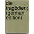 Die Tragödien; (German Edition)