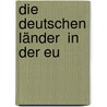 Die Deutschen Länder  In Der Eu by Lars Bosselmann