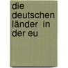 Die Deutschen Länder  In Der Eu door Lars Bosselmann