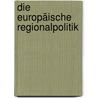 Die europäische Regionalpolitik door Beatrix Immig