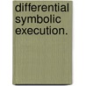 Differential Symbolic Execution. door Suzette J. Person