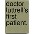 Doctor Luttrell's First Patient.