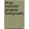 Drug Induced Gingival Overgrowth door Suresh Kedige
