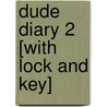 Dude Diary 2 [With Lock and Key] door Mickey Gill
