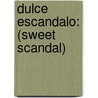 Dulce Escandalo: (Sweet Scandal) door Anne Major