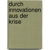 Durch Innovationen aus der Krise door Martin Härtel