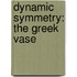 Dynamic Symmetry: The Greek Vase