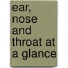 Ear, Nose and Throat at a Glance by Nazia Munir
