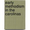 Early Methodism in the Carolinas by A.M. (Abel McKee) Chreitzberg