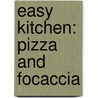Easy Kitchen: Pizza and Focaccia by Small