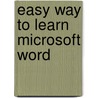 Easy Way to Learn Microsoft Word door Muhammad Bilal Fazal