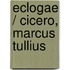 Eclogae / Cicero, Marcus Tullius