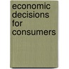 Economic Decisions for Consumers door Joanne Driggers