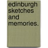 Edinburgh Sketches and Memories. by Ma David Masson
