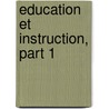 Education Et Instruction, Part 1 by Albert Sichler