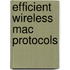 Efficient Wireless Mac Protocols