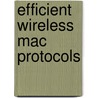 Efficient Wireless Mac Protocols door Alexander Müller