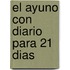 El Ayuno Con Diario Para 21 Dias