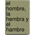 El Hombre, la Hembra y el Hambre