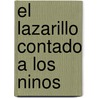 El Lazarillo Contado A los Ninos door Rosa Navarro Duran
