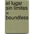 El Lugar Sin Limites = Boundless