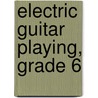 Electric Guitar Playing, Grade 6 door Tony Skinner