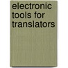 Electronic Tools For Translators door Frank Austerm�hl