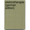 Elektrotherapie (German Edition) by Benedikt Moriz