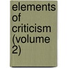 Elements of Criticism (Volume 2) door Lord Henry Home Kames