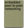 Embedded Peer-To-Peer Networking by Thomas Gamauf